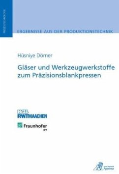 Gläser und Werkzeugwerkstoffe zum Präzisionsblankpressen - Dörner, Hüsniye