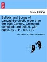 Ballads and Songs of Lancashire chiefly older than the 19th Century. Collected, compiled, and edited, with notes, by J. H., etc. L.P. Second Edition. - Harland, John Wilkinson, Thomas Turner