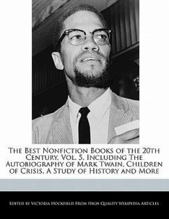 The Best Nonfiction Books of the 20th Century, Vol. 5, Including the Autobiography of Mark Twain, Children of Crisis, a Study of History and More - Hockfield, Victoria