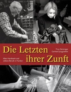 Die Letzten ihrer Zunft - Deiniger, Tina;Jaugstetter, Gerhard
