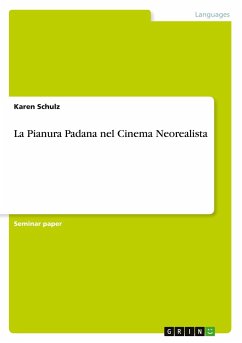 La Pianura Padana nel Cinema Neorealista - Schulz, Karen