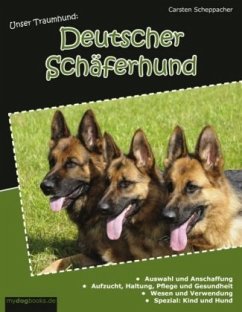 Unser Traumhund: Deutscher Schäferhund - Scheppacher, Carsten
