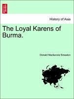 The Loyal Karens of Burma. - Smeaton, Donald Mackenzie