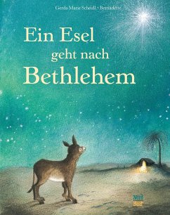 Ein Esel geht nach Bethlehem - Scheidl, Gerda M.;Bernadette