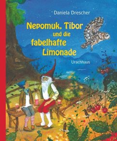 Nepomuk, Tibor und die fabelhafte Limonade - Drescher, Daniela