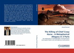 The Killing of Chief Crazy Horse - A Metaphorical Allegory in 3 Parts - Dawood, Shezad