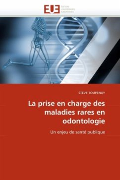 La Prise En Charge Des Maladies Rares En Odontologie - TOUPENAY, STEVE