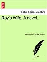 Roy's Wife. A novel. VOL. II - Melville, George John Whyte