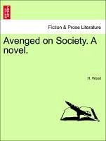 Avenged on Society. A novel. - Wood, H.