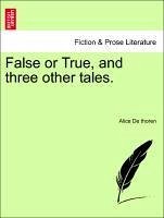 False or True, and three other tales. - De thoren, Alice