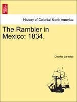 The Rambler in Mexico: 1834. - La trobe, Charles