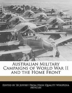 Australian Military Campaigns of World War II and the Home Front - Jeffrey, S. B.