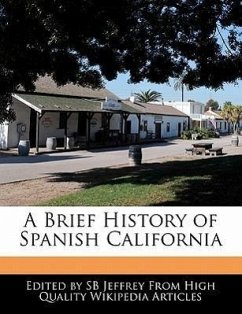 A Brief History of Spanish California - Jeffrey, S. B. Jeffrey, Sb