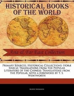 Hor Sinic: Translations from the Popular Literature of the Chinese: Translations from the Popular - Morrison, Robert