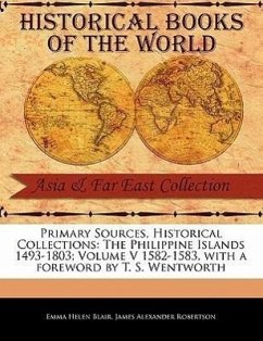 The Philippine Islands 1493-1803; Volume V 1582-1583 - Blair, Emma Helen; Robertson, James Alexander