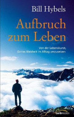 Aufbruch zum Leben - Hybels, Bill