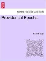Providential Epochs. - Bristol, Frank M.