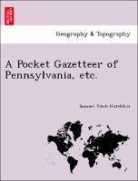 A Pocket Gazetteer of Pennsylvania, etc. - Hotchkin, Samuel Fitch