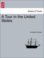 A Tour in the United States. - Prentice, Archibald