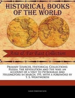 Russia, the Revolution and the War: An Account of a Visit to Petrograd and Helsingfors in March, 191 - Lous, Lange Christian