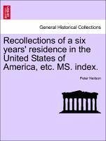 Recollections of a six years' residence in the United States of America, etc. MS. index. - Neilson, Peter