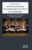 Psychoanalytische Psychotherapie mit Eltern und Säuglingen