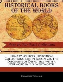 Life in Russia; Or, the Discipline of Despotism - Thompson, Edward Pett