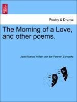 The Morning of a Love, and other poems. - Schwartz, Joost Marius Willem van der Poorten