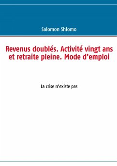 Cover Revenus doublés. Activité vingt ans et retraite pleine. Mode d'emploi