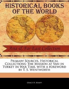 The Mission at Van in Turkey in War Time - Knapp, Grace H.