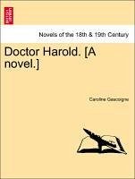 Doctor Harold. [A novel.] VOL. III - Gascoigne, Caroline