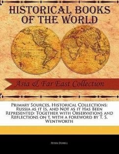 Russia as It Is, and Not as It Has Been Represented - Dobell, Peter