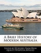 A Brief History of Modern Australia - Jeffrey, S. B.