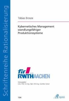 Kybernetisches Management wandlungsfähiger Produktionssysteme - Brosze, Tobias