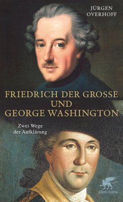 Friedrich der Große und George Washington - Overhoff, Jürgen