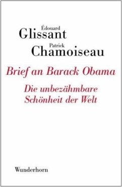 Brief an Barack Obama - Glissant, Édouard;Chamoiseau, Patrick