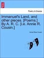 Immanuel's Land, and other pieces. [Poems.] By A. R. C. [i.e. Annie R. Cousin.] - Cousin, Annie Ross