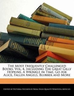 The Most Frequently Challenged Books, Vol. 4, Including the Great Gilly Hopkins, a Wrinkle in Time, Go Ask Alice, Fallen Angels, Blubber and More - Hockfield, Victoria