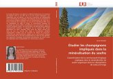 Étudier les champignons impliqués dans la minéralisation du soufre Étudier les champignons impliqués dans la minéralisation du soufre