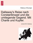 Dallaway's Reise nach Constantinopel und die umliegende Gegend. Mit Charte und Kupfer.