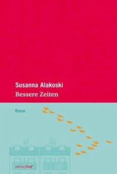 Bessere Zeiten - Alakoski, Susanna