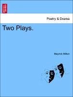Two Plays. - Milton, Meyrick
