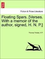 Floating Spars. [Verses. With a memoir of the author, signed, H. N. P.] - Tindale, Thomas P. , H