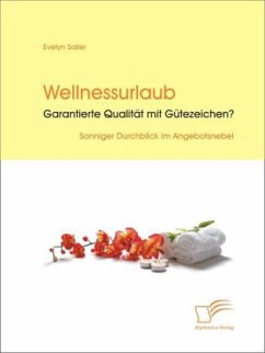 Wellnessurlaub: Garantierte Qualität mit Gütezeichen? - Saller, Evelyn