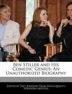 Ben Stiller and His Comedic Genius: An Unauthorized Biography - Johnson, Taft