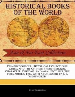 China and the Chinese: Their Religion, Character, Customs, and Manufactures: The Evils Arising Fro