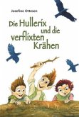 Die Hullerix und die verflixten Krähen Die Hullerix und die verflixten Krähen