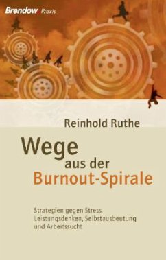 Wege aus der Burnout-Spirale - Ruthe, Reinhold