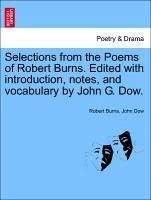 Selections from the Poems of Robert Burns. Edited with introduction, notes, and vocabulary by John G. Dow. - Burns, Robert Dow, John