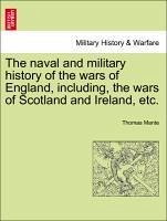 The naval and military history of the wars of England, including, the wars of Scotland and Ireland, etc. Vol. VI - Mante, Thomas